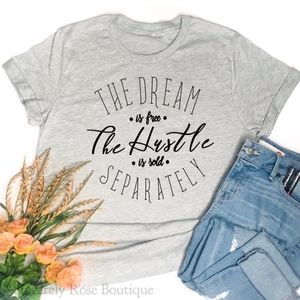 The Dream is free The Hustle is sold Separately